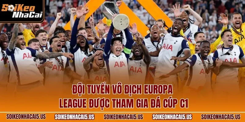 Đội tuyển vô địch Europa League được tham gia đá Cúp C1